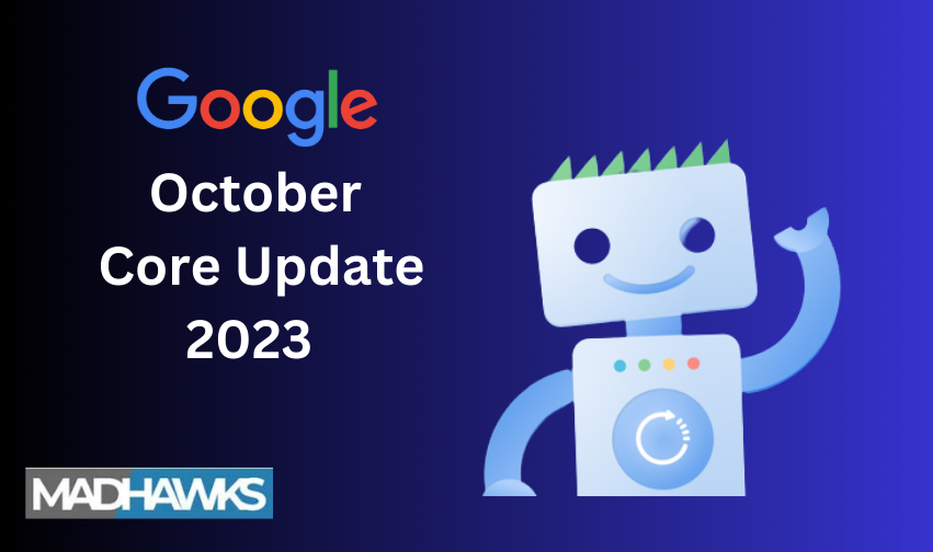 Google October Core Update 2023: Key Points that We Need to Know